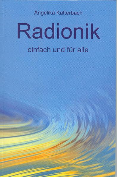 Radionik einfach und für alle Religion & Esotericism