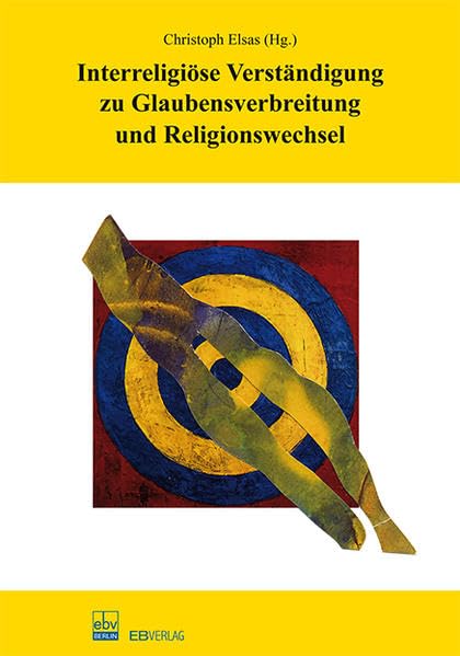 Interreligiöse Verständigung zu Glaubensverbreitung und Religionswechsel book