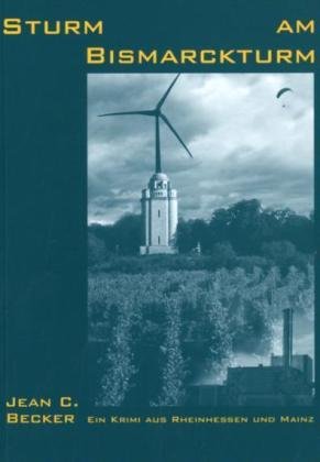 Sturm am Bismarckturm: Ein Krimi aus Mainz und Rheinhessen: Ein Krimi aus Rheinhessen und Mainz Crime & Thrillers