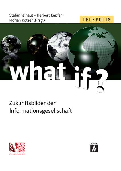 what if ?: Zukunftsbilder der Informationsgesellschaft (Telepolis) Law