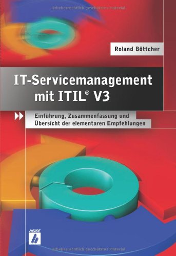 IT-Servicemanagement mit ITIL V3: Einführung, Zusammenfassung und Übersicht der elementaren Empfehlungen Business, Finance & Career