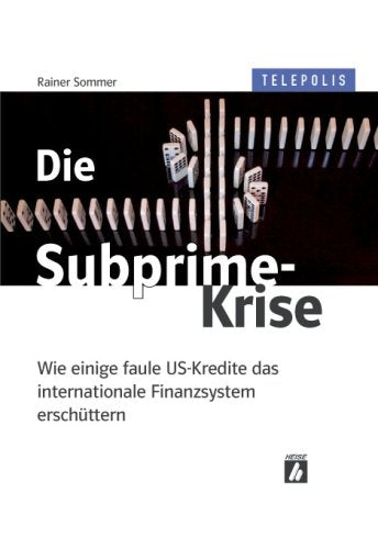 Die Subprime-Krise (Telepolis). Wie einige faule US-Kredite das internationale Finanzsystem erschüttern Law