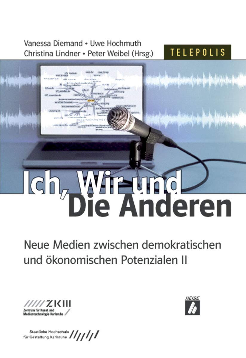 Ich, Wir und Die Anderen: Neue Medien zwischen demokratischen und ökonomischen Potenzialen II (Telepolis) Law