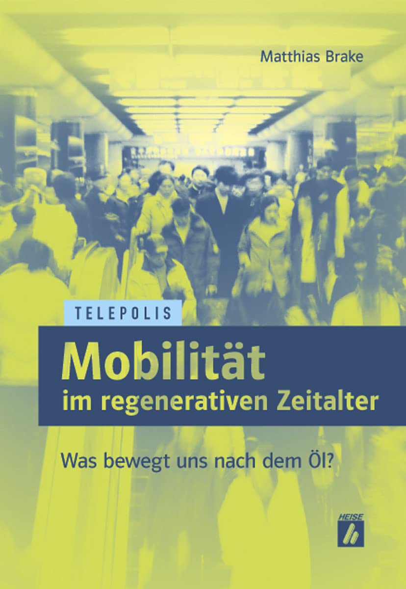 Mobilität im regenerativen Zeitalter: Was bewegt uns nach dem Öl? (TELEPOLIS) Business & Technology