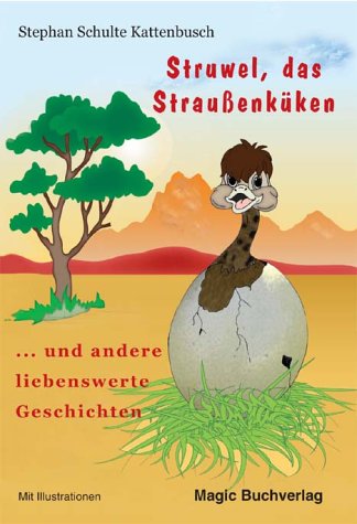Struwel, das Straußenküken: Und andere liebenswerte Geschichten (Livre en allemand) Reference Books