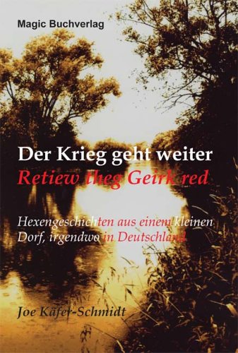 Der Krieg geht weiter: Hexengeschichten aus einem kleinen Dorf, irgendwo in Deutschland Action & Adventure
