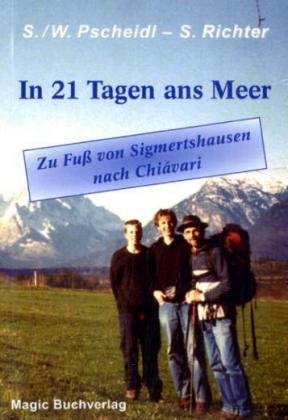 In 21 Tagen ans Meer: Von Sigmertshausen nach Chiavari Travelogues