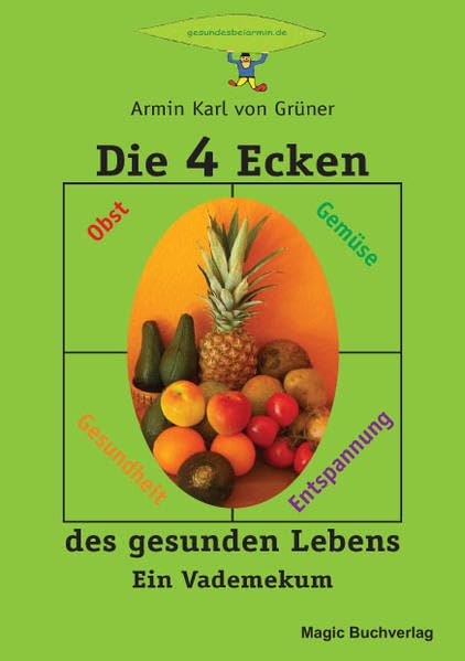 Die 4 Ecken des gesunden Lebens: Ein Vademekum Garden & Plants