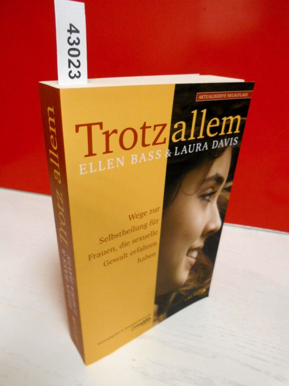 Trotz allem. Wege zur Selbstheilung für Frauen, die sexuelle Gewalt erfahren haben Politics & History