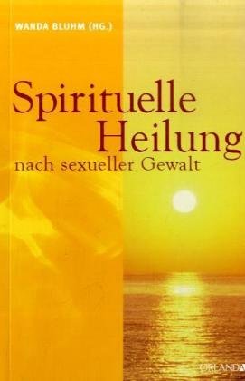 Spirituelle Heilung nach sexueller Gewalt Health, Nutrition & Fitness