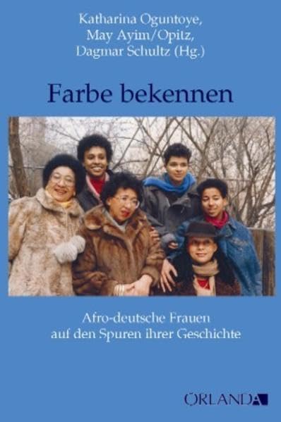 Farbe bekennen: Afro-deutsche Frauen auf den Spuren ihrer Geschichte Politics & History