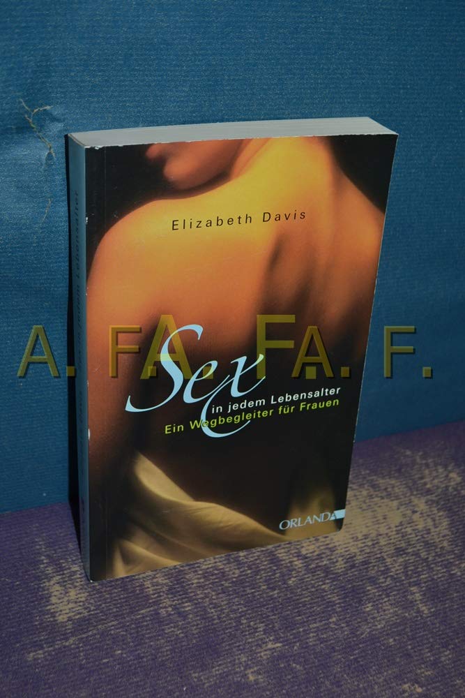 Sex in jedem Lebensalter: Ein Wegbegeliter für Frauen Partnership & Love