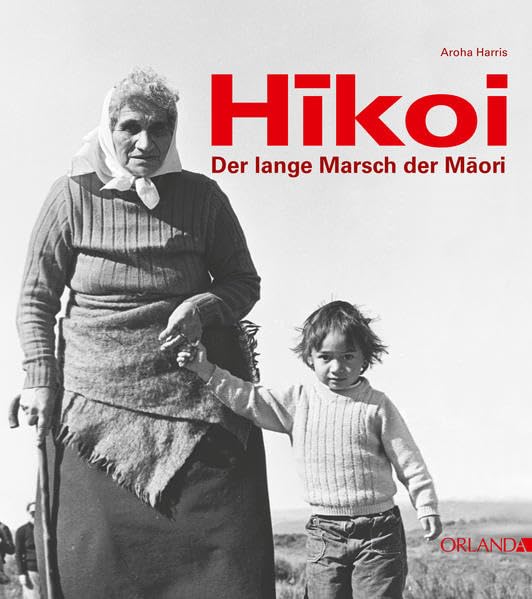 Hikoi - Der lange Marsch der Maori: Mit e. Nachw. v. Ngaa Rauuira Puumanawawhiti Science