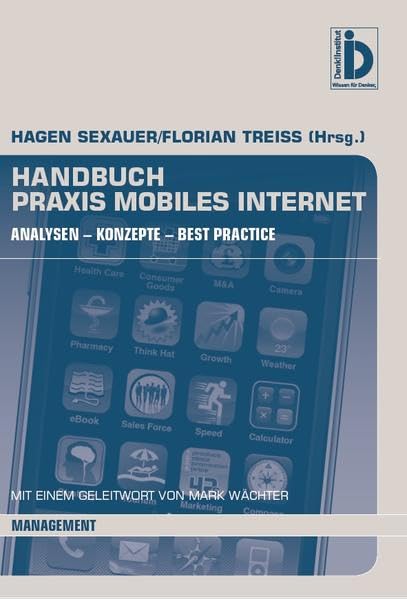 Handbuch Praxis Mobiles Internet: Analysen – Konzepte – Best Practice (Reihe Management) Law