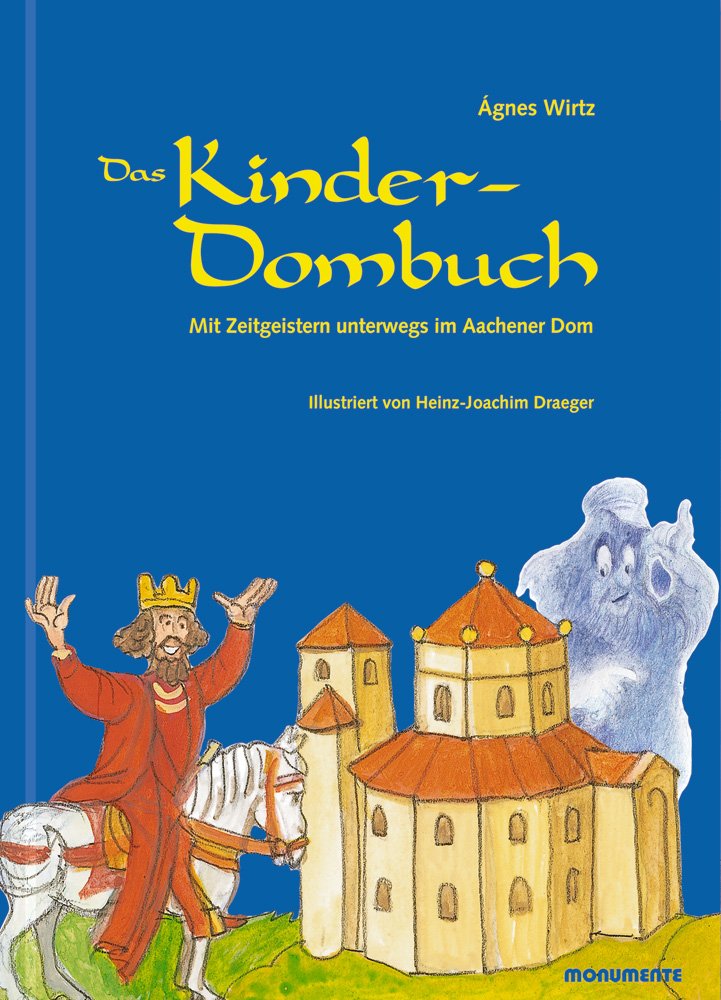Das Kinder - Dombuch: Mit Zeitgeistern unterwegs im Aachener Dom Children's books