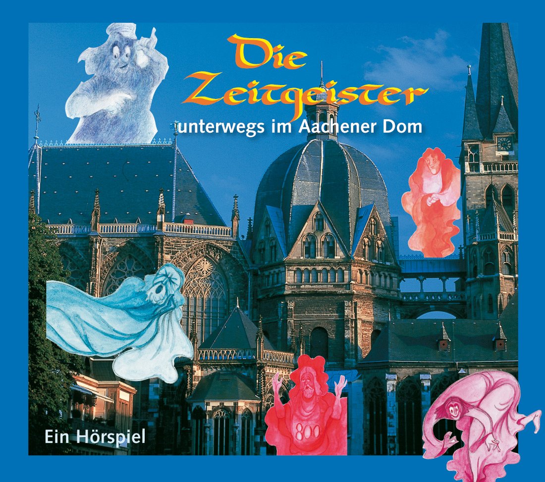 Die Zeitgeister: Unterwegs im Aachener Dom Non-fiction