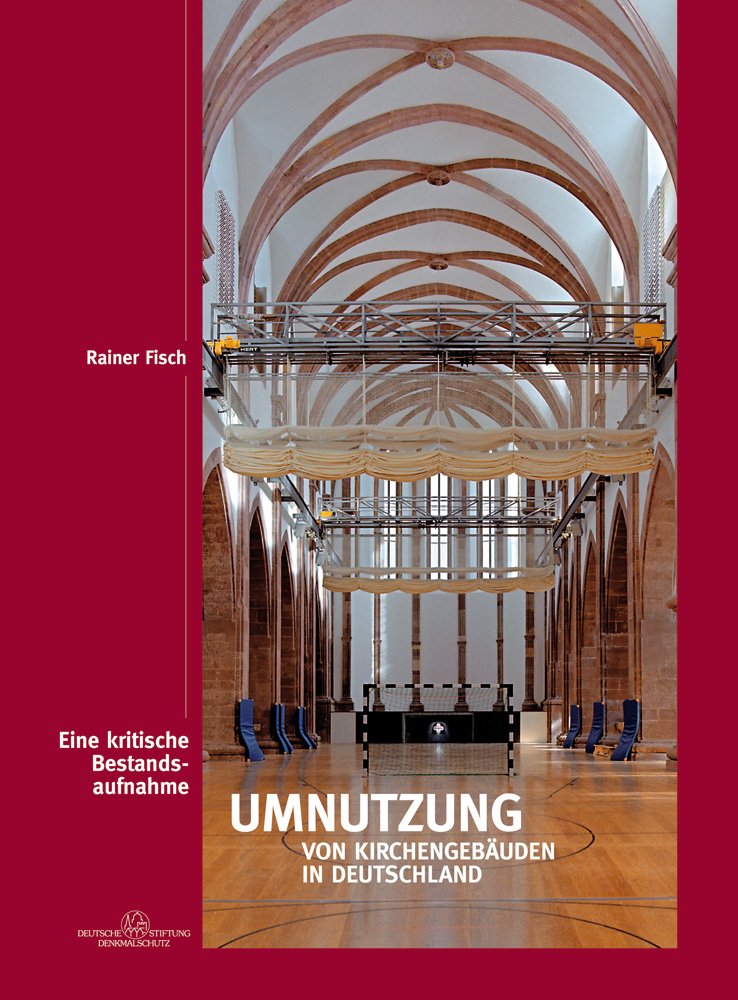 Umnutzung von Kirchengebäuden in Deutschland: Eine kritische Bestandsaufnahme Architecture