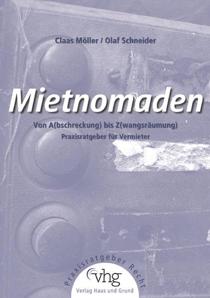 Mietnomaden - von A(bschreckung) bis Z(wangsräumung): Praxisratgeber für Vermieter Books