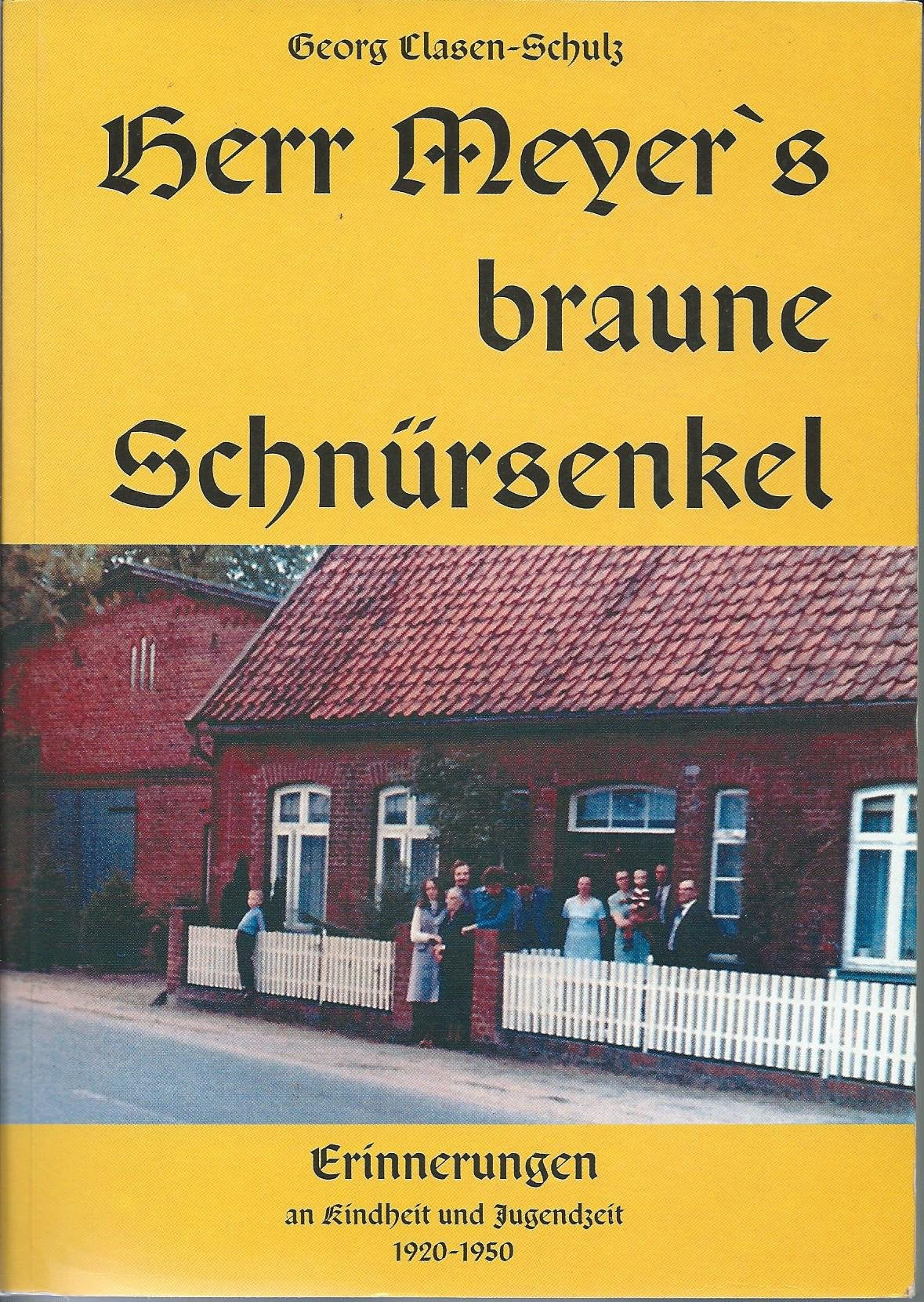 Herr Meyer`s braune Schnürsenkel. Erinnerungen an Kindheit und Jugendzeit 1920-1950 (Livre en allemand) book