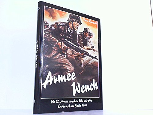 Armee Wenck: Die 12. Armee zwischen Elbe und Oder. Endkampf um Berlin 1945 Books