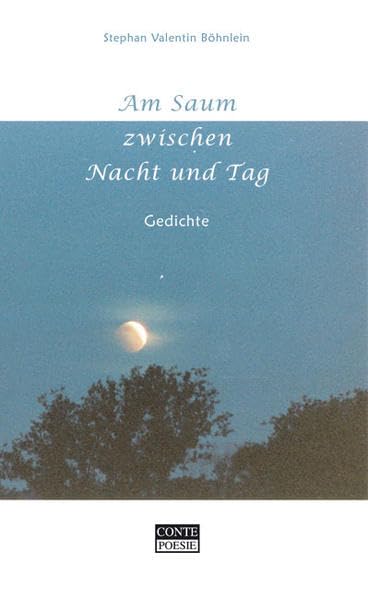 Am Saum zwischen Nacht und Tag: Gedichte (Conte Poesie) Poetry