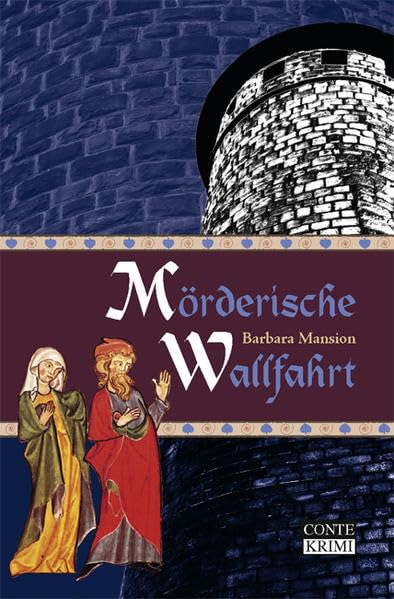 Mörderische Wallfahrt: Ein Mittelalterkrimi von der Saar (Conte Krimi) Contemporary literature