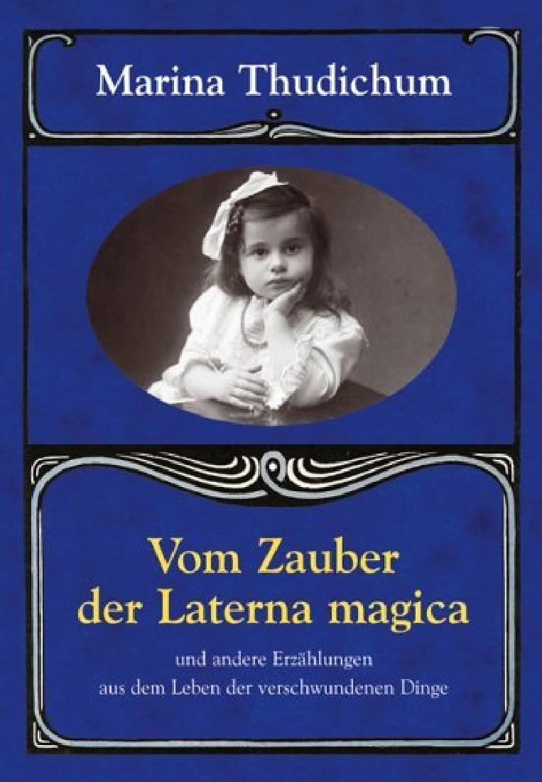 Vom Zauber der Laterna magica: Und andere Erzählungen aus dem Leben der verschwundenen Dinge Contemporary literature Books