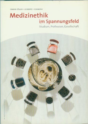 Medizinethik im Spannungsfeld Studium, Profession, Gesellschaft. Books