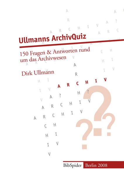Ullmanns ArchivQuiz: 150 Fragen & Antworten rund um das Archivwesen Law