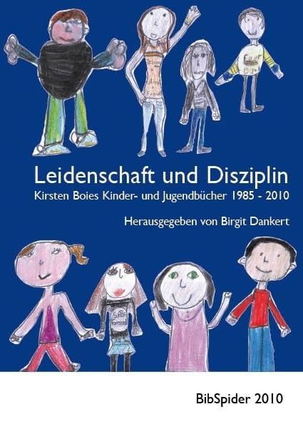 Leidenschaft und Disziplin: Kirsten Boies Kinder- und Jugendbücher 1985-2010 book