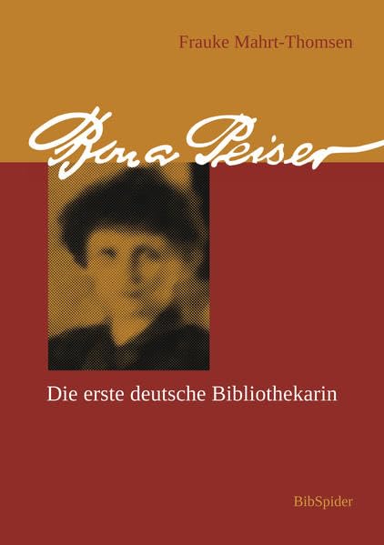 Bona Peiser - Die erste deutsche Bibliothekarin: Wegbereiterin der Bücher- und Lesehallen-Bewegung und der Frauenarbeit in Bibliotheken Law