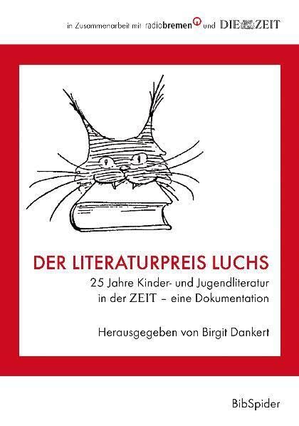 Der Literaturpreis Luchs: 25 Jahre Kinder- und Jugendliteratur in der Zeit - eine Dokumentation Reference Books
