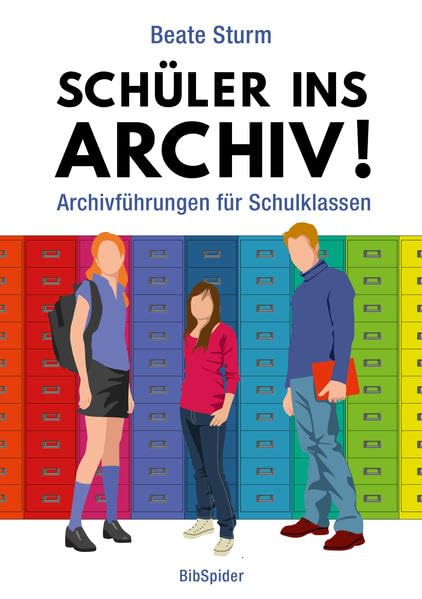 Schüler ins Archiv!: Archivführungen für Schulklassen Law