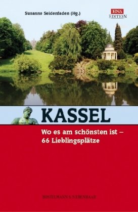 Kassel, wo es am schönsten ist: 66 Lieblingsplätze Leisure, Home & Garden