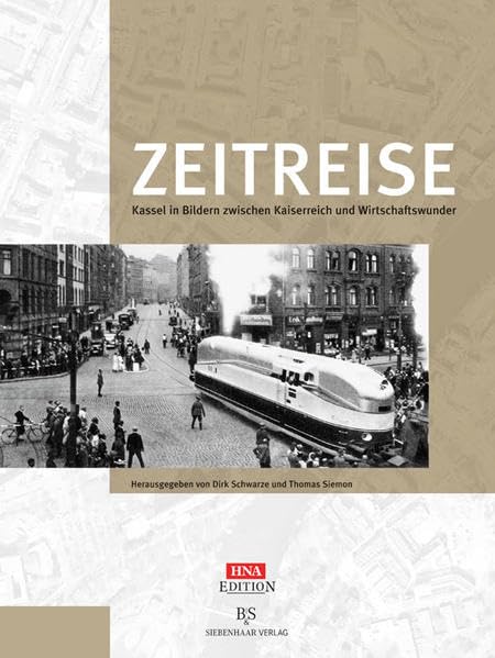 Zeitreise: Kassel in Bildern zwischen Kaiserreich und Wirtschaftswunder Leisure, Home & Garden