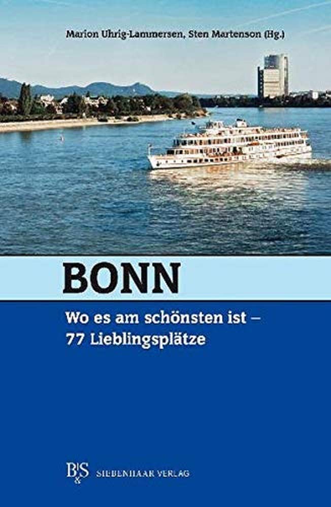 Bonn, wo es am schönsten ist: 77 Lieblingsplätze Leisure, Home & Garden