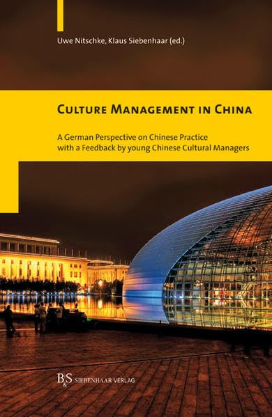 Culture Management in China: A German Perspective on Chinese Practice with a Feedback by young Chinese Cultural Managers Law
