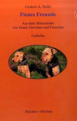 Fienes Freunde: Aus dem Miteinander von Hund, Herrchen und Frauchen. Gedichte Poetry