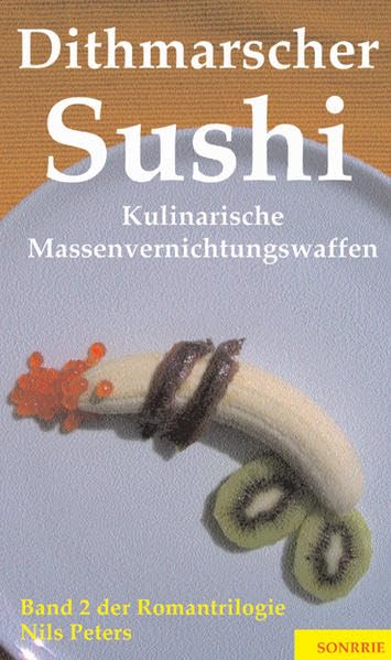Dithmarscher Sushi. Kulinarische Massenvernichtungswaffen Contemporary literature