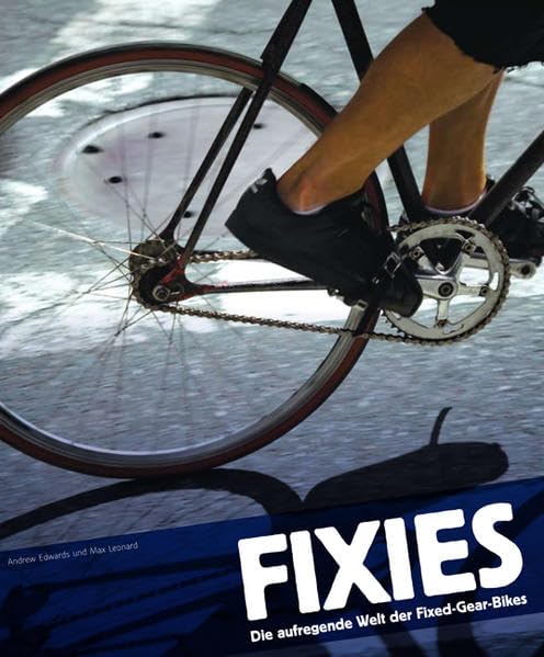 Product Image: Fixies: Die aufregende Welt der Fixed-Gear-Bikes