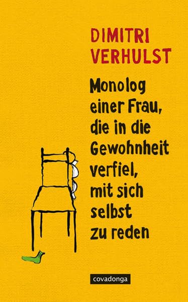 Monolog einer Frau, die in die Gewohnheit verfiel, mit sich selbst zu reden Contemporary literature