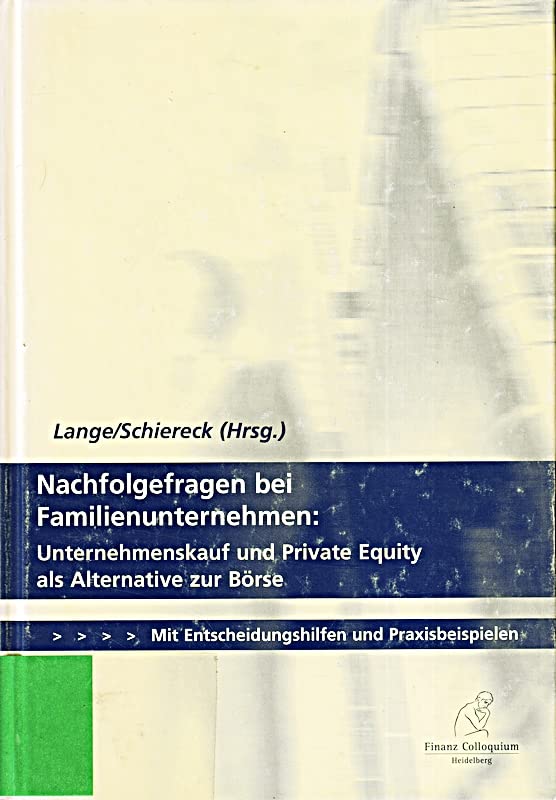 Nachfolgefragen bei Familienunternehmen: Unternehmenskauf und Private Equity als Alternative zur Börse Law