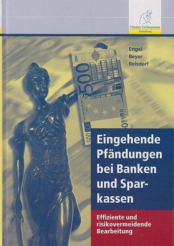 Eingehende Pfändungen bei Banken & Sparkassen: Effiziente und risikovermeidende Bearbeitung - Beyer, Manfred book
