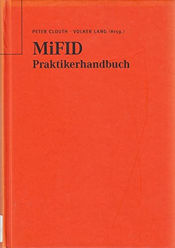 MiFID-Praktikerbuch: Neue Verhaltenspflichten für Banken und Sparkassen im Wertpapiergeschäft durch Gesetzgeber und Bankenaufsicht (Livre en allemand) book