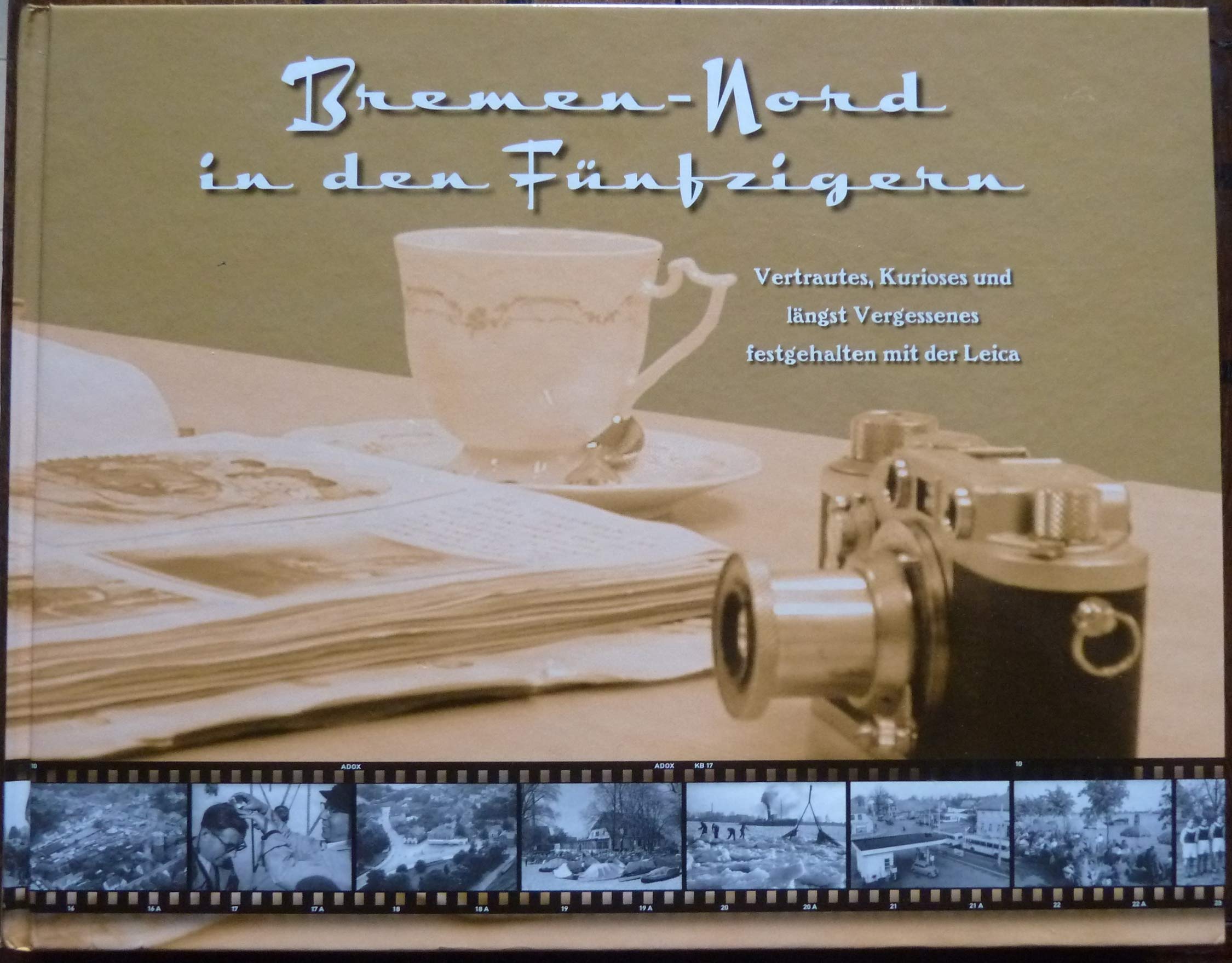 Bremen-Nord in den Fünfzigern: Vertrautes, Kurioses und längst Vergessenes festgehalten mit der Leica Travel