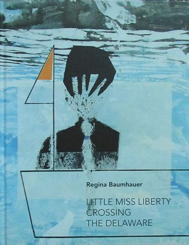 Regina Baumhauer. Little Miss Liberty Crossing the Delaware (Reihe Museum im Prediger) Books