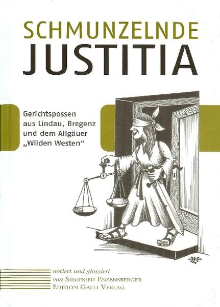 Schmunzelnde Justitia: Gerichtspossen aus Lindau, Bregenz und dem Allgäuer 'Wilden Westen' (Edition Galli Verlag) Manga