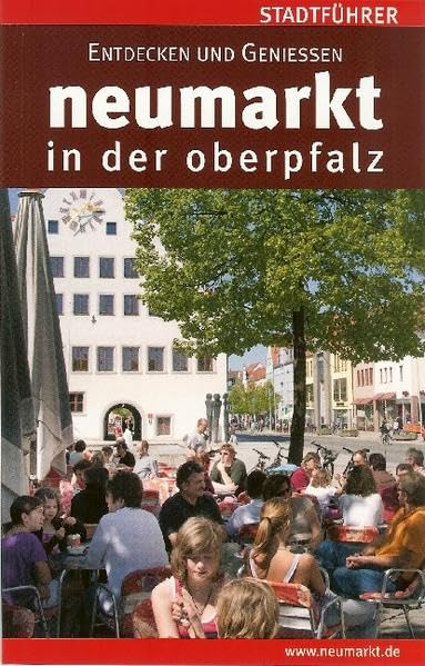 Neumarkt in der Oberpfalz /Stadtführer: Entdecken und geniessen Leisure, Home & Garden