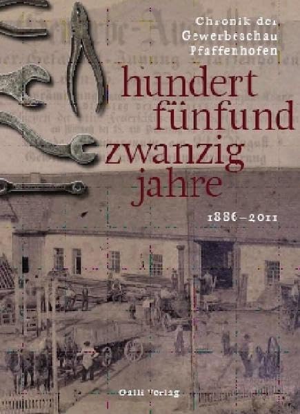 hundertfünfundzwanzig jahre - Chronik der Gewerbeschau Pfaffenhofen Non-fiction books