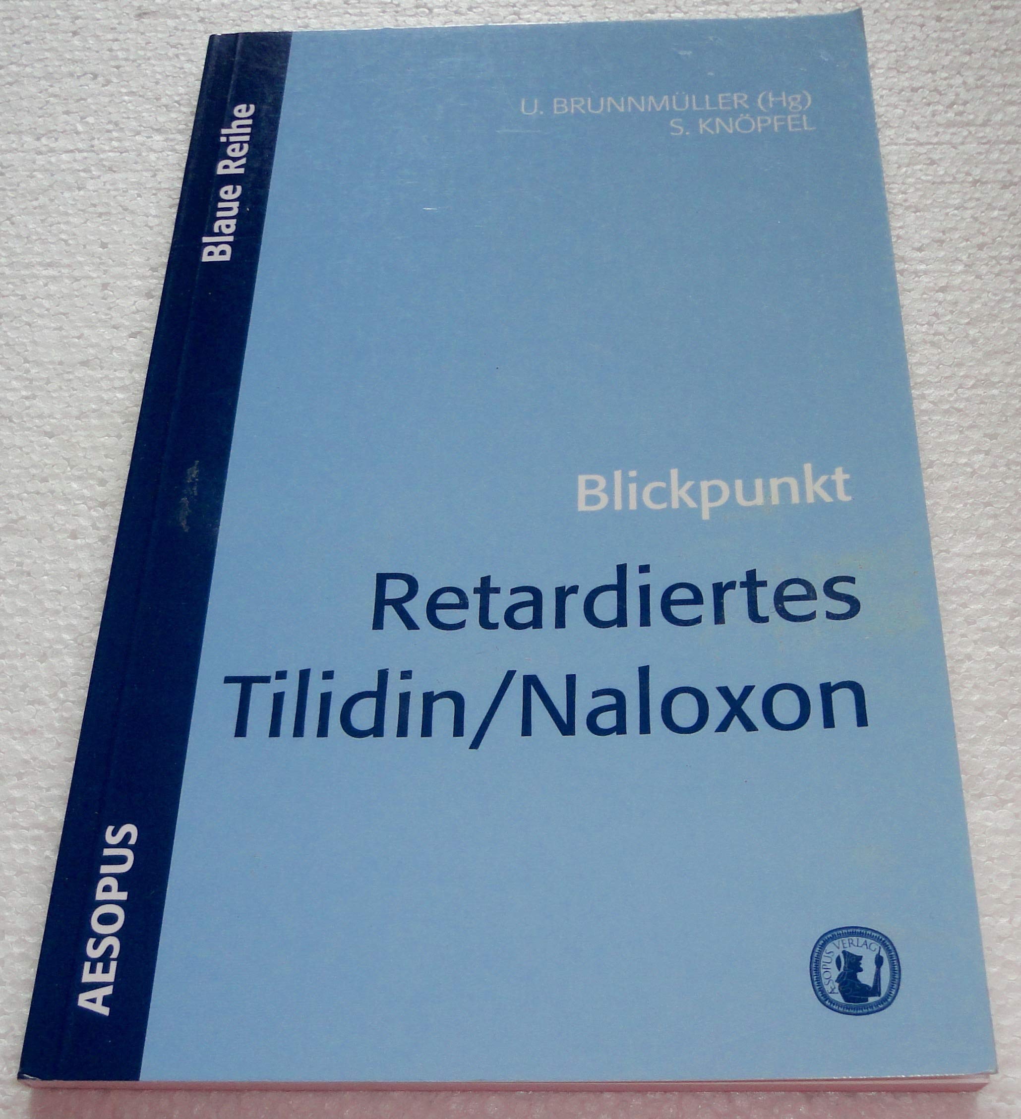 Blickpunkt Retardiertes Tilidin /Naloxon (Blaue Reihe) Medicine